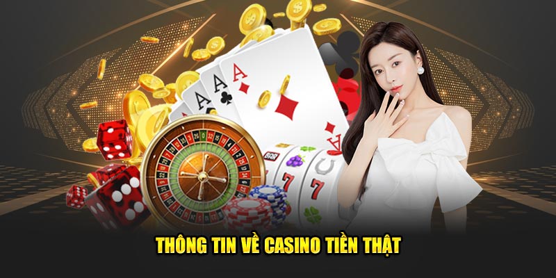 Thông tin về casino tiền thật