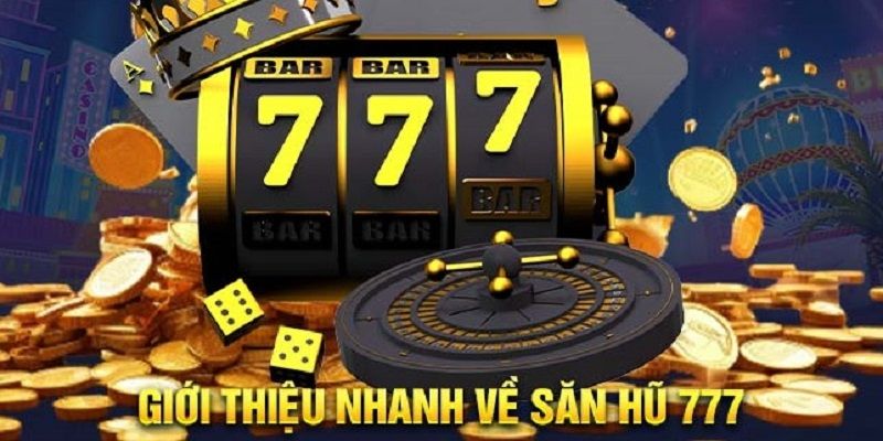 Tổng quan về thế giới săn hũ siêu chất 777slot